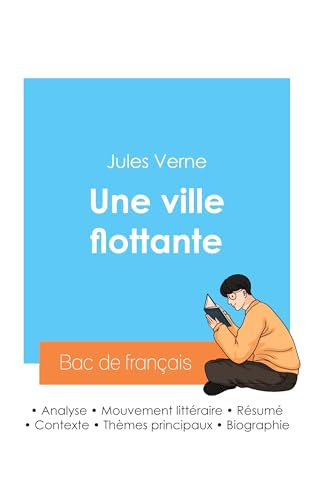 Réussir son Bac de français 2024 : Analyse du roman Une ville flottante de Jules Verne von Bac de français